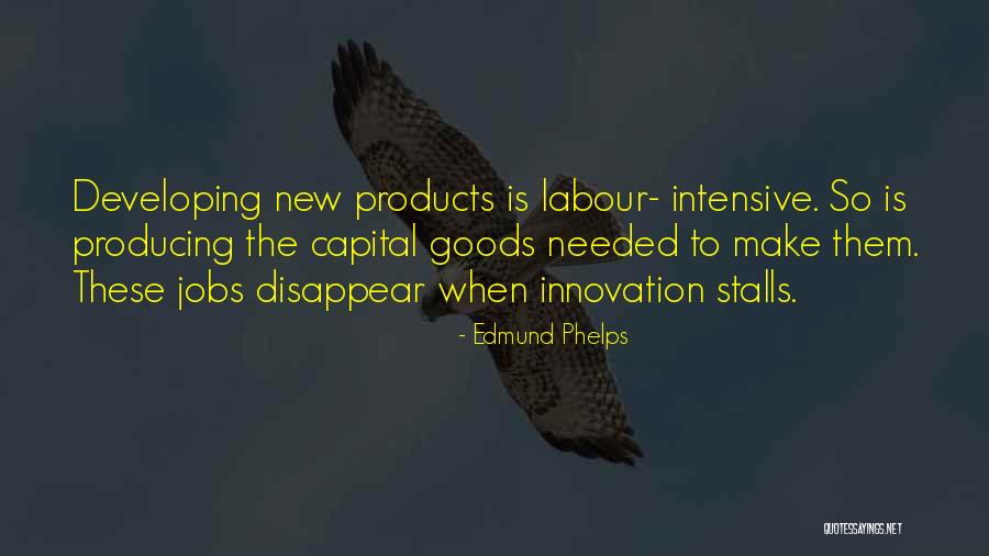 New Jobs Quotes By Edmund Phelps