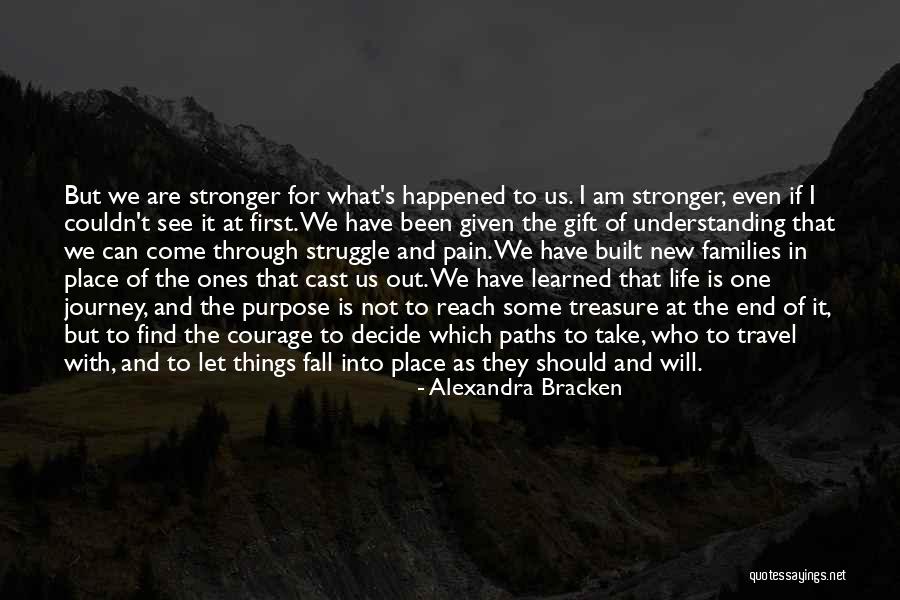 New Journey Of Life Quotes By Alexandra Bracken New Journey Of Life Quotes By Alexandra Bracken