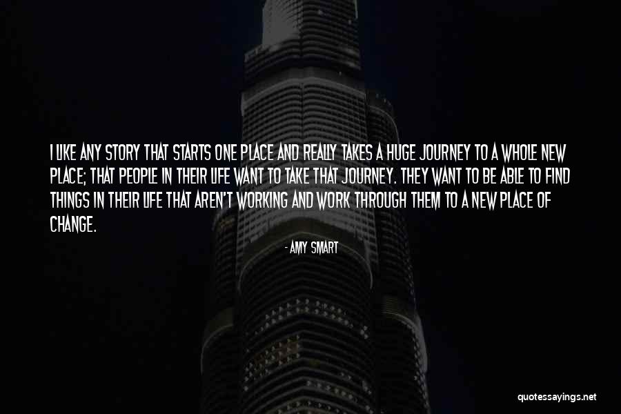 New Journey Of Life Quotes By Amy Smart New Journey Of Life Quotes By Amy Smart