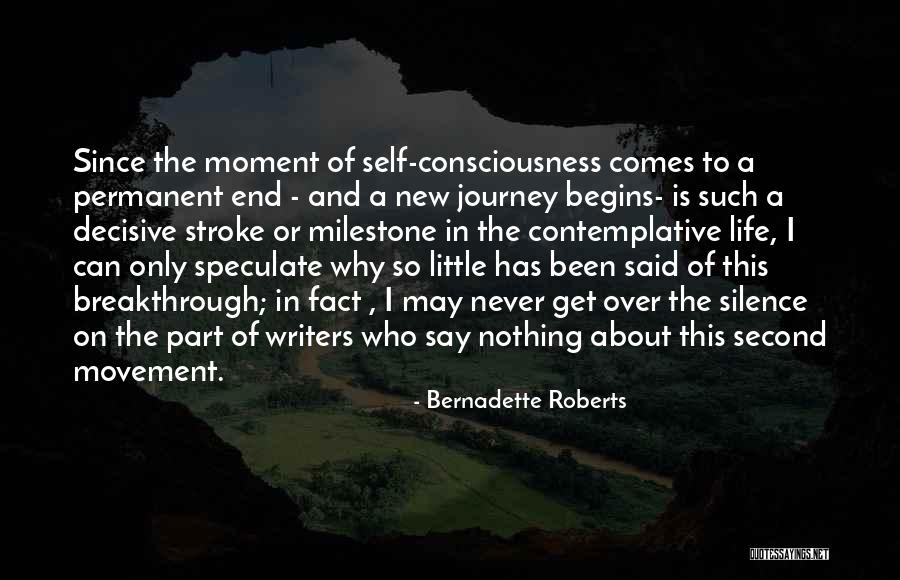 New Journey Of Life Quotes By Bernadette Roberts New Journey Of Life Quotes By Bernadette Roberts