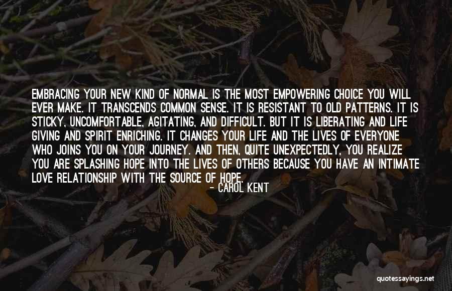 New Journey Of Life Quotes By Carol Kent New Journey Of Life Quotes By Carol Kent