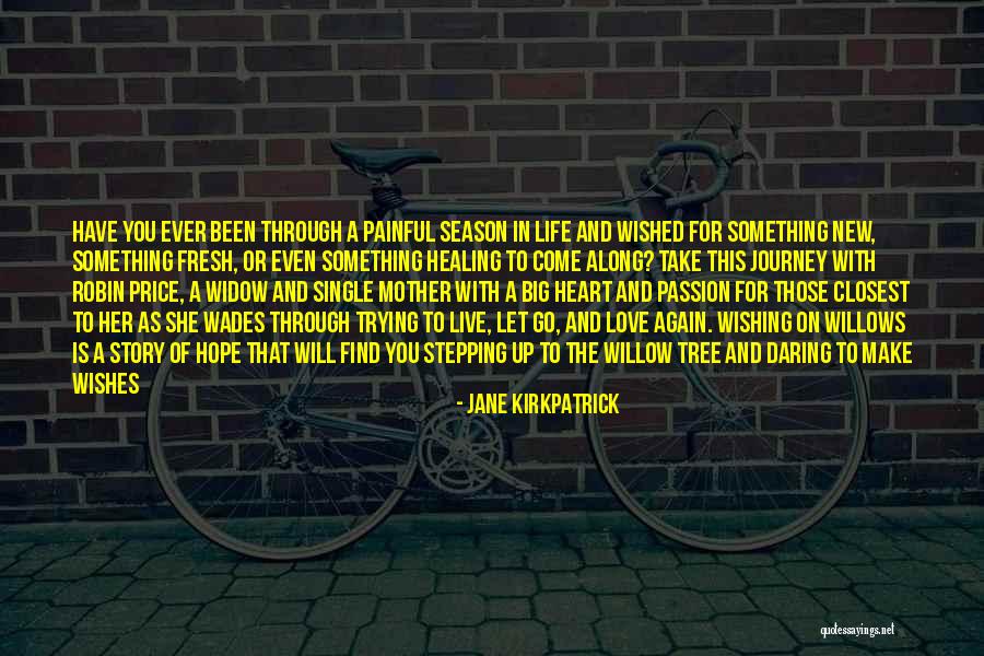 New Journey Of Life Quotes By Jane Kirkpatrick New Journey Of Life Quotes By Jane Kirkpatrick