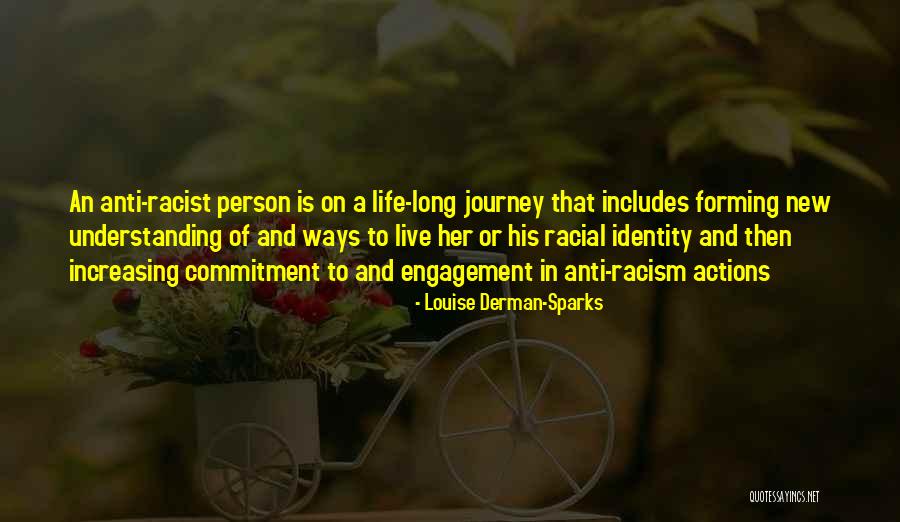 New Journey Of Life Quotes By Louise Derman-Sparks New Journey Of Life Quotes By Louise Derman-Sparks
