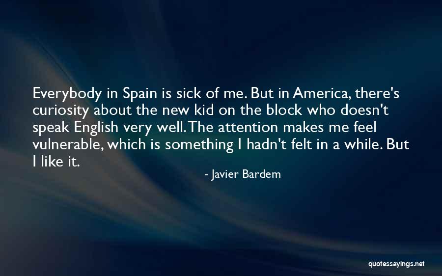New Kid On Block Quotes By Javier Bardem New Kid On Block Quotes By Javier Bardem