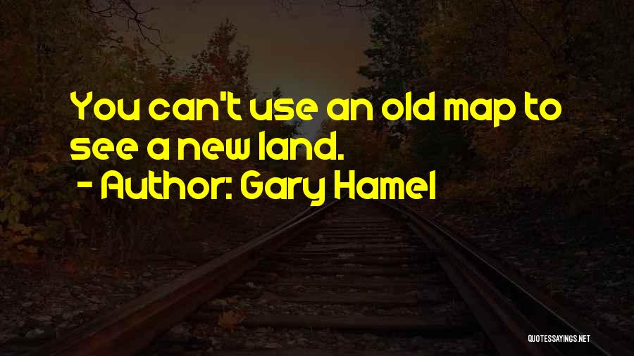 New Land Quotes By Gary Hamel