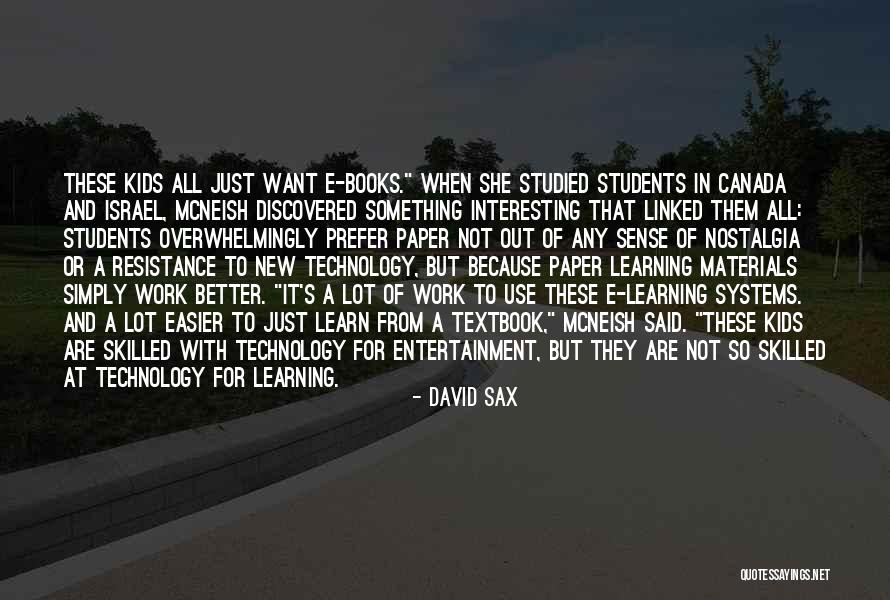 New Learning Quotes By David Sax New Learning Quotes By David Sax