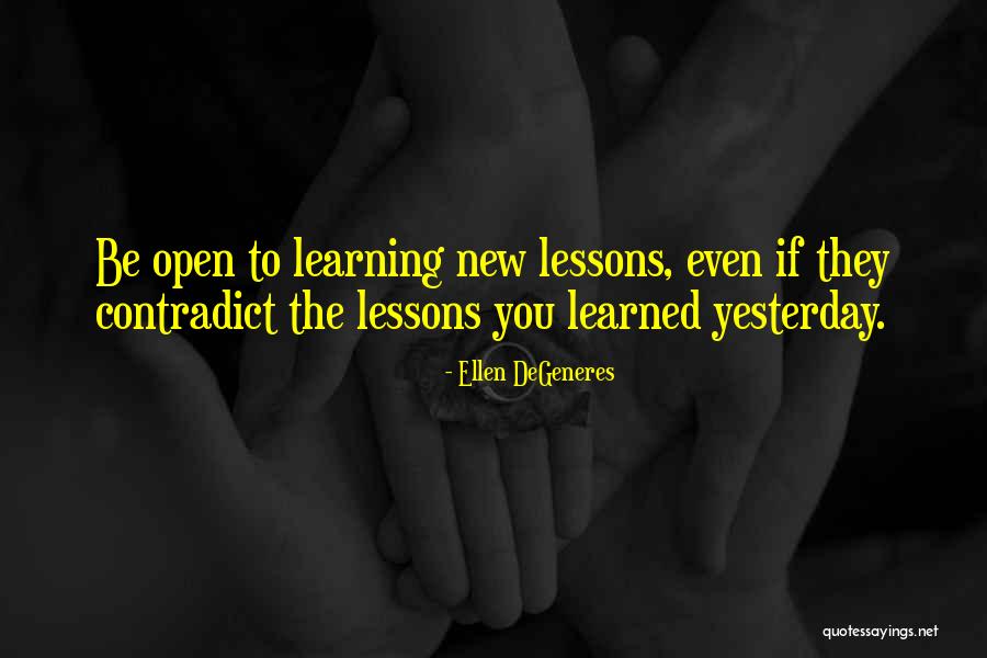 New Learning Quotes By Ellen DeGeneres New Learning Quotes By Ellen DeGeneres