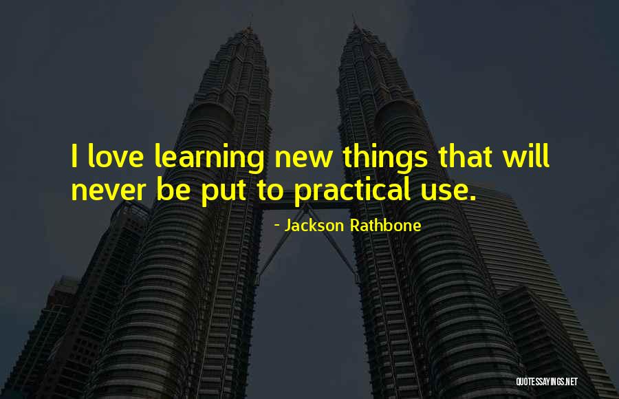 New Learning Quotes By Jackson Rathbone New Learning Quotes By Jackson Rathbone