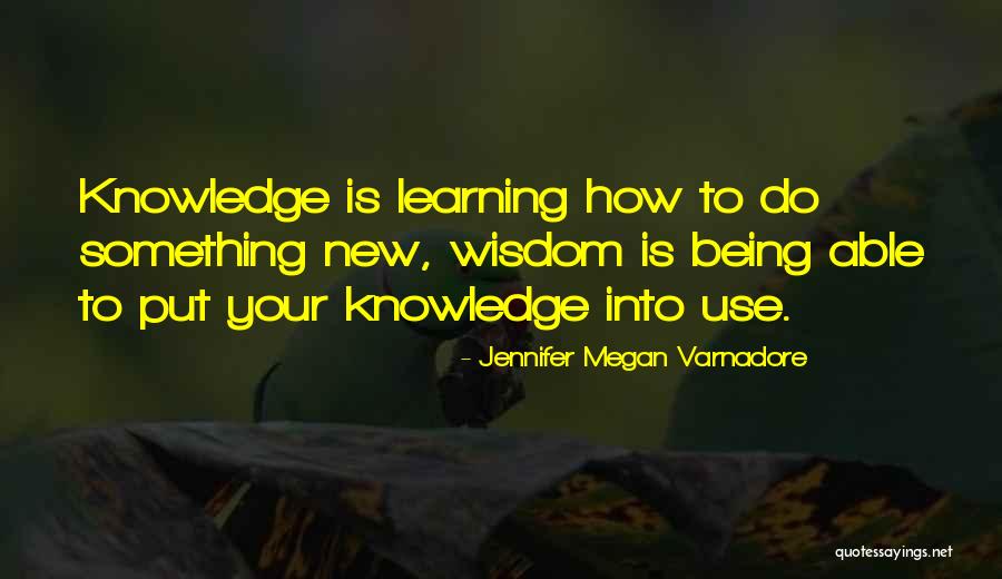 New Learning Quotes By Jennifer Megan Varnadore New Learning Quotes By Jennifer Megan Varnadore
