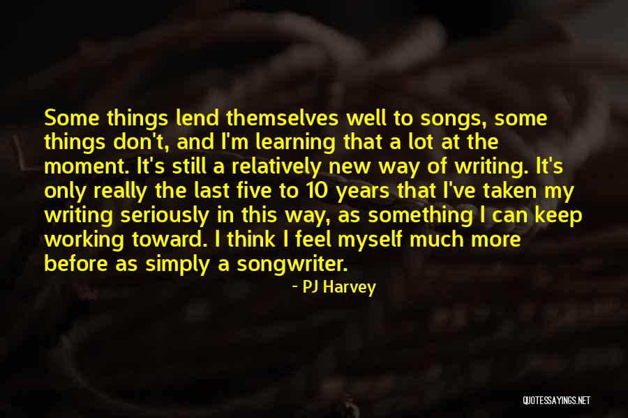 New Learning Quotes By PJ Harvey New Learning Quotes By PJ Harvey