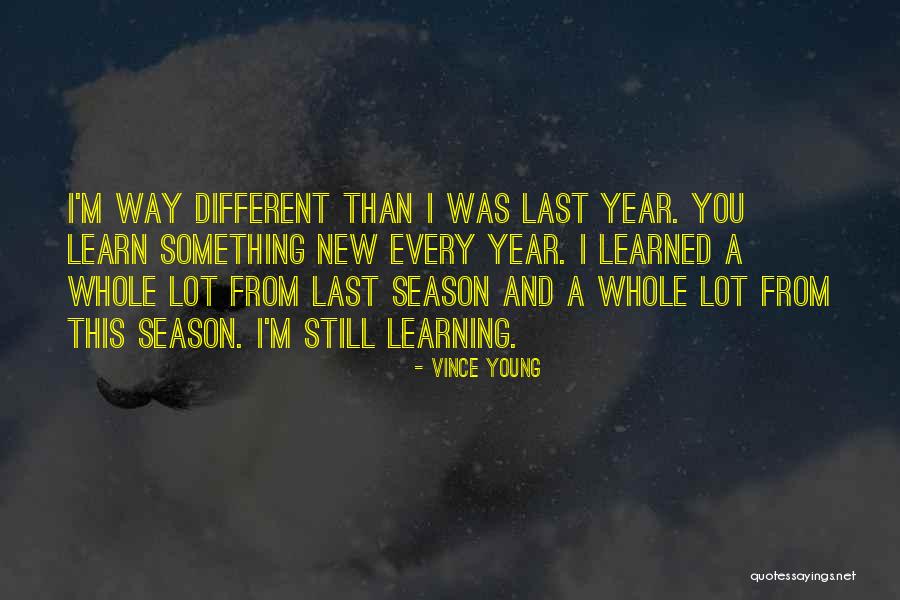 New Learning Quotes By Vince Young New Learning Quotes By Vince Young