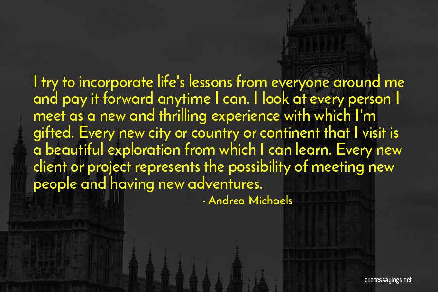 New Life Adventures Quotes By Andrea Michaels New Life Adventures Quotes By Andrea Michaels
