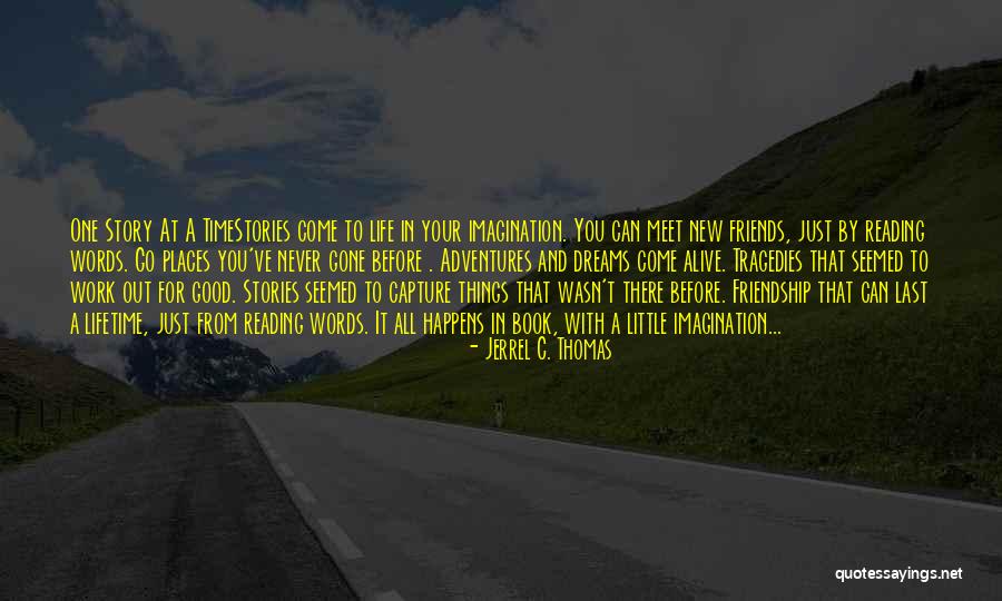 New Life Adventures Quotes By Jerrel C. Thomas New Life Adventures Quotes By Jerrel C. Thomas