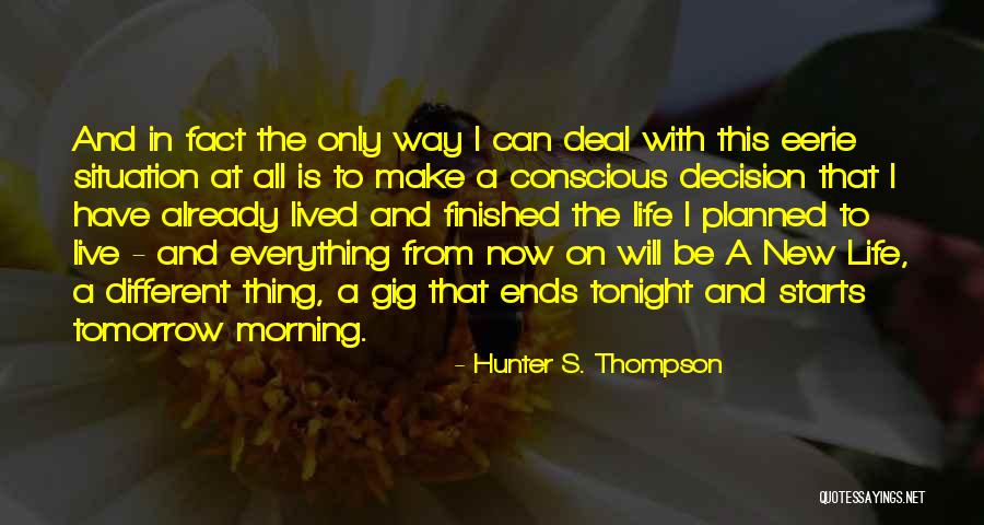New Life And Beginnings Quotes By Hunter S. Thompson New Life And Beginnings Quotes By Hunter S. Thompson