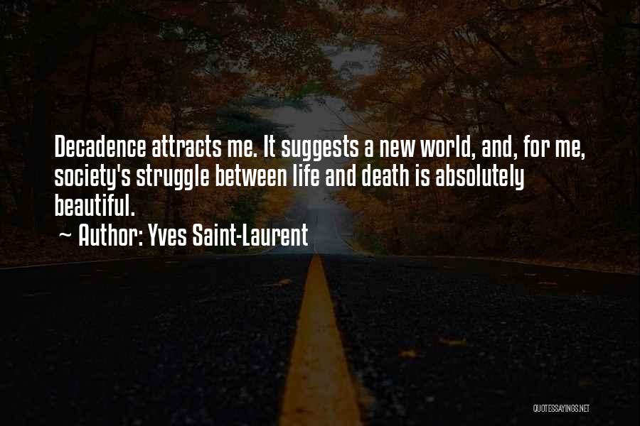 New Life And Death Quotes By Yves Saint-Laurent