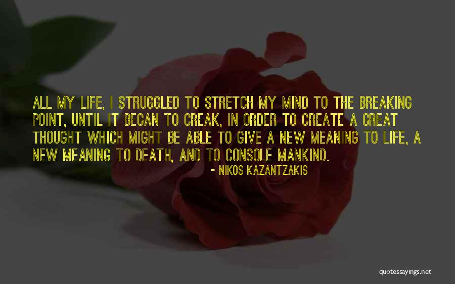 New Life Began Quotes By Nikos Kazantzakis New Life Began Quotes By Nikos Kazantzakis
