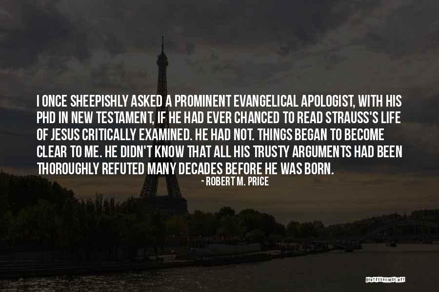 New Life Began Quotes By Robert M. Price New Life Began Quotes By Robert M. Price