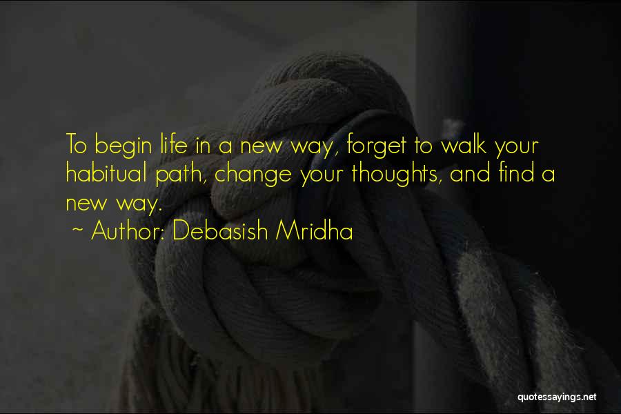 New Life Begin Quotes By Debasish Mridha