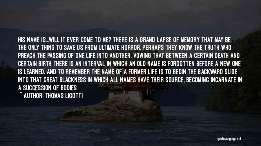 New Life Begin Quotes By Thomas Ligotti