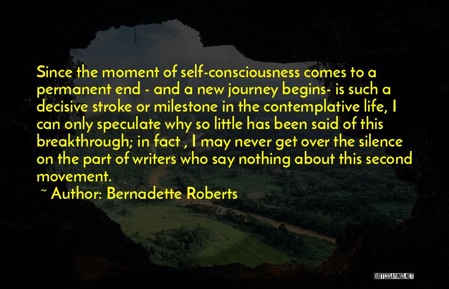 New Life Begins Quotes By Bernadette Roberts