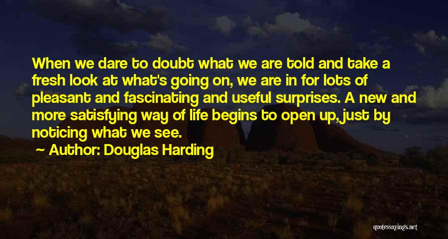 New Life Begins Quotes By Douglas Harding