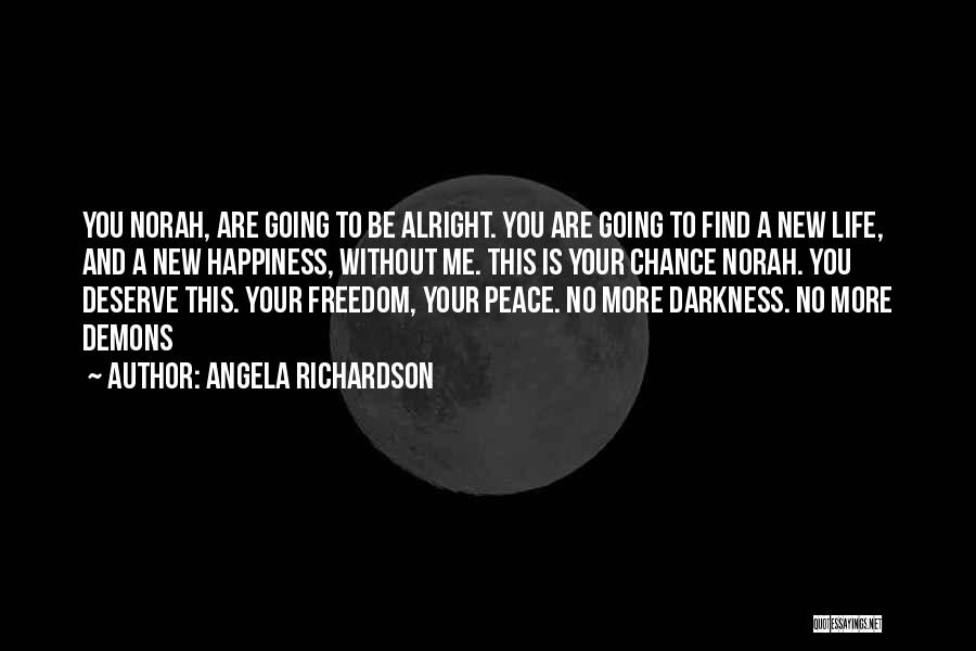 New Life Happiness Quotes By Angela Richardson