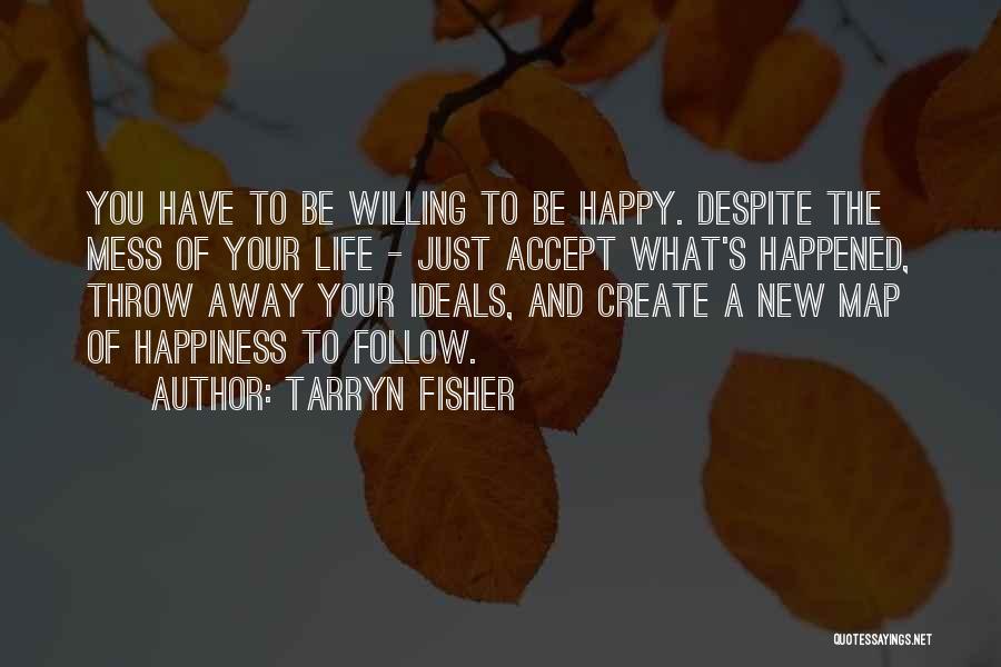 New Life Happiness Quotes By Tarryn Fisher