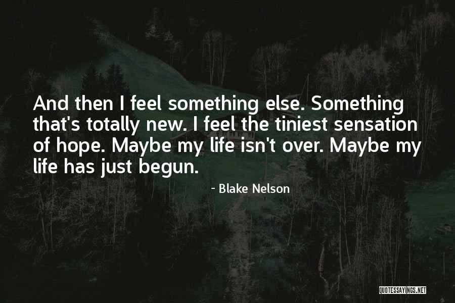 New Life Hope Quotes By Blake Nelson