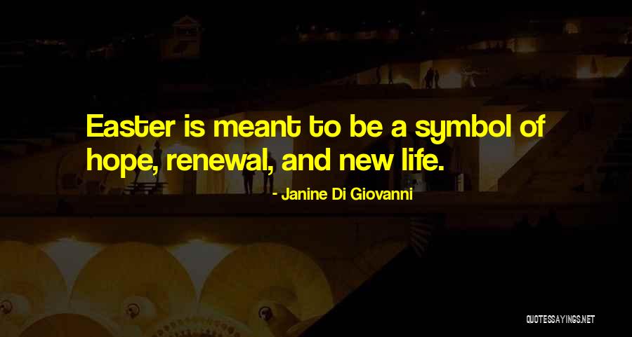 New Life Hope Quotes By Janine Di Giovanni