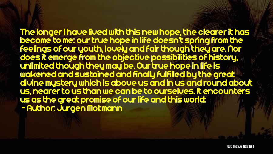 New Life Hope Quotes By Jurgen Moltmann