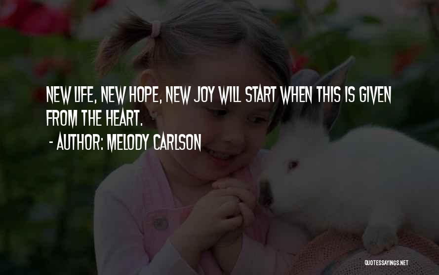 New Life Hope Quotes By Melody Carlson