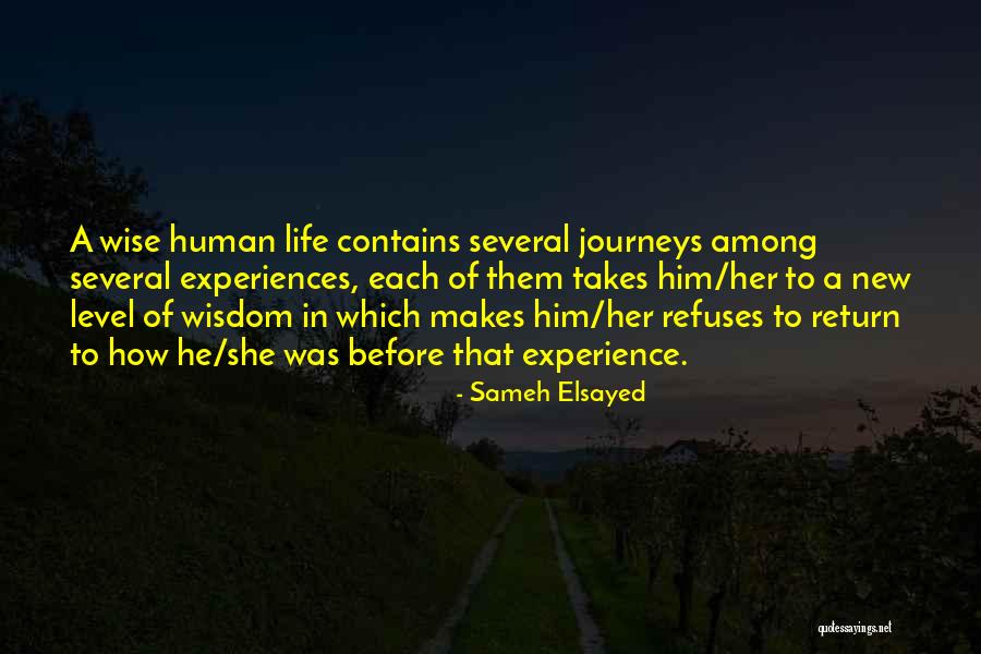New Life Journeys Quotes By Sameh Elsayed New Life Journeys Quotes By Sameh Elsayed