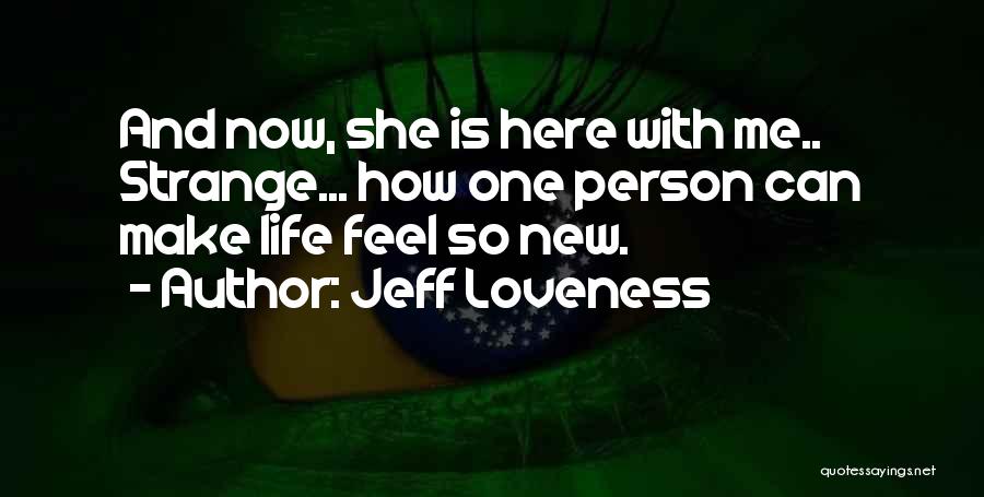 New Life New Me Quotes By Jeff Loveness