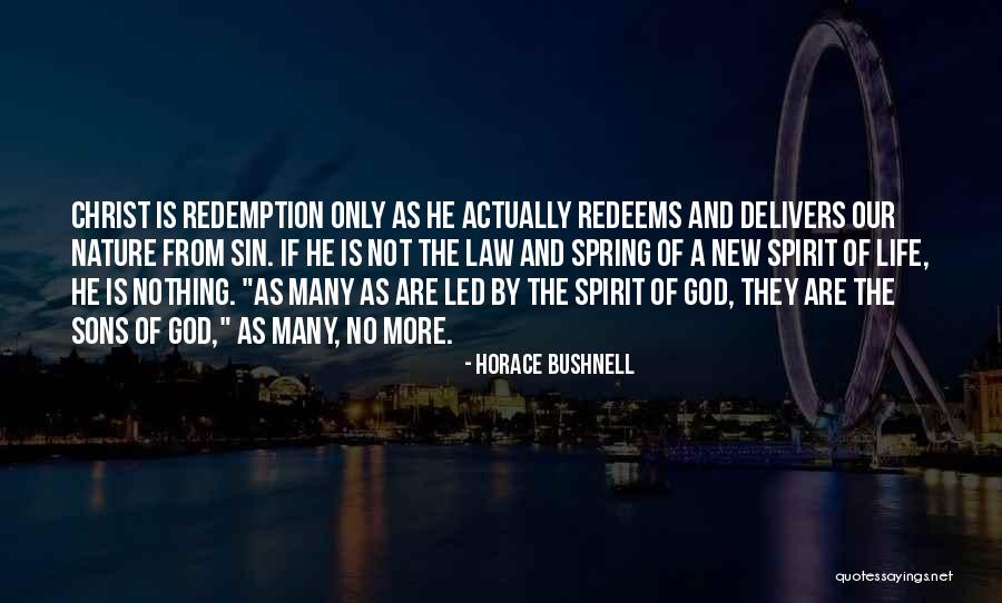 New Life Spring Quotes By Horace Bushnell New Life Spring Quotes By Horace Bushnell