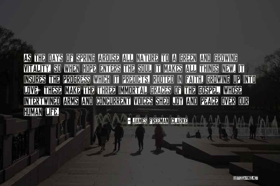 New Life Spring Quotes By James Freeman Clarke New Life Spring Quotes By James Freeman Clarke