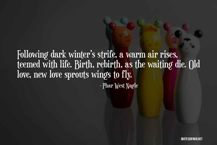 New Life Spring Quotes By Phar West Nagle New Life Spring Quotes By Phar West Nagle