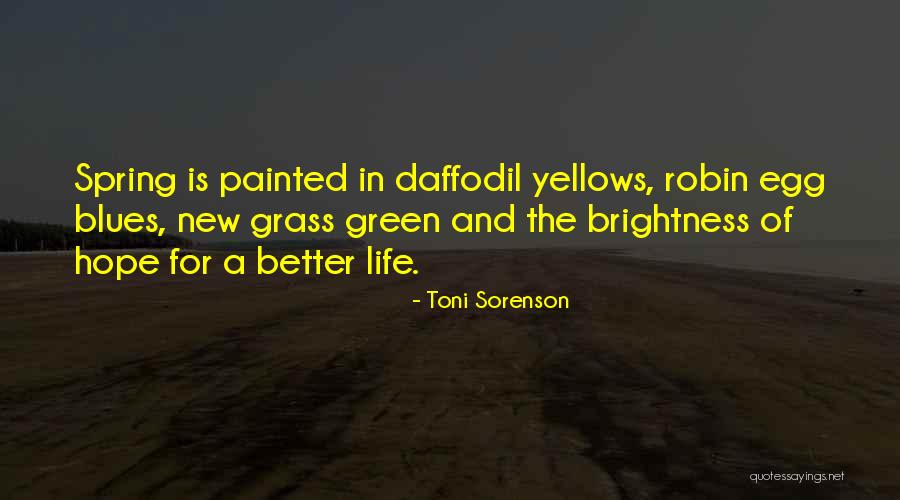New Life Spring Quotes By Toni Sorenson New Life Spring Quotes By Toni Sorenson