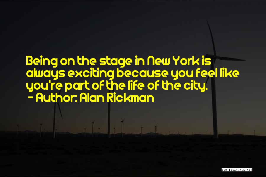 New Life Stage Quotes By Alan Rickman