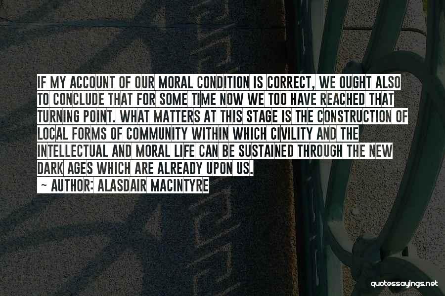 New Life Stage Quotes By Alasdair MacIntyre