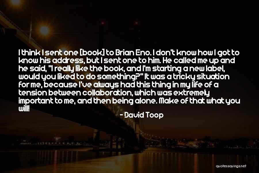 New Life Starting Over Quotes By David Toop