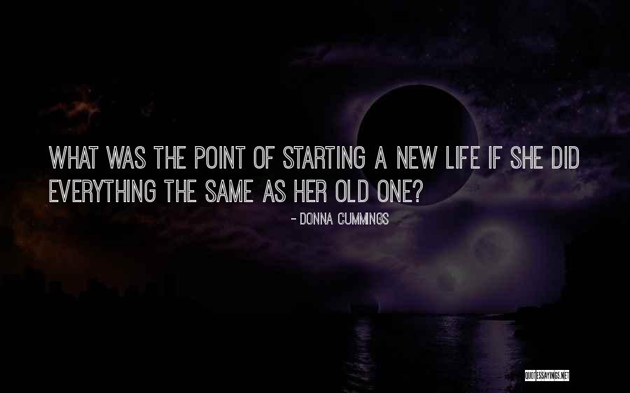 New Life Starting Over Quotes By Donna Cummings