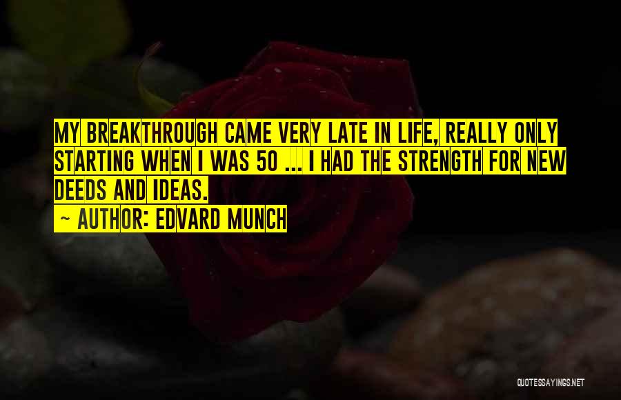 New Life Starting Over Quotes By Edvard Munch