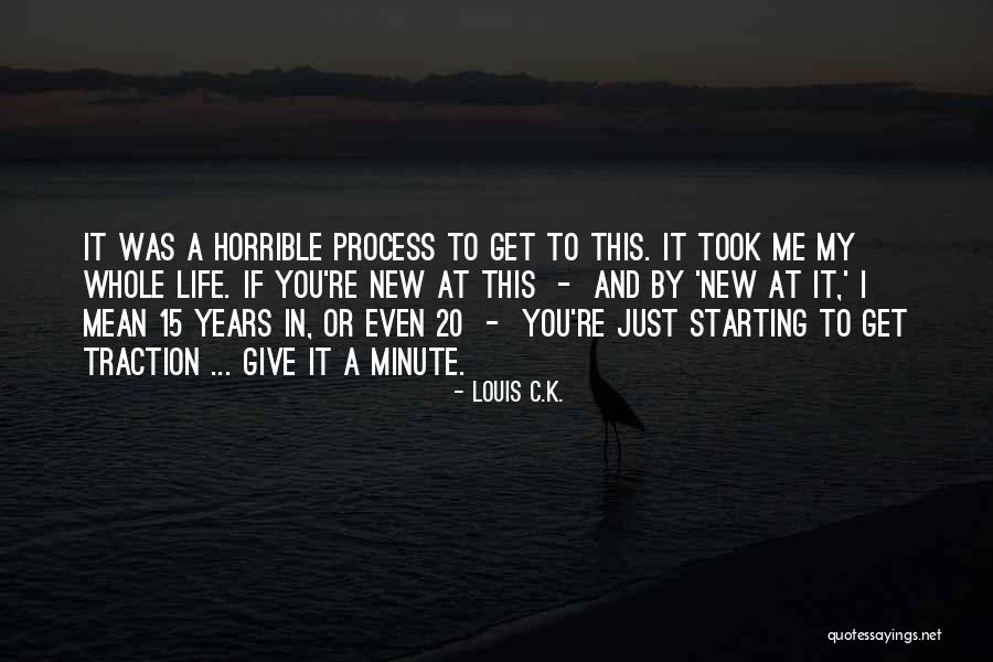 New Life Starting Over Quotes By Louis C.K.