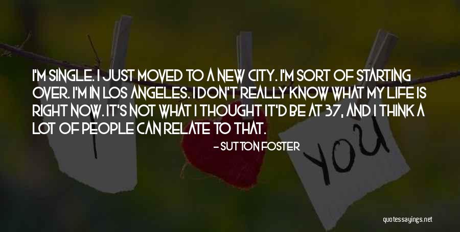 New Life Starting Over Quotes By Sutton Foster