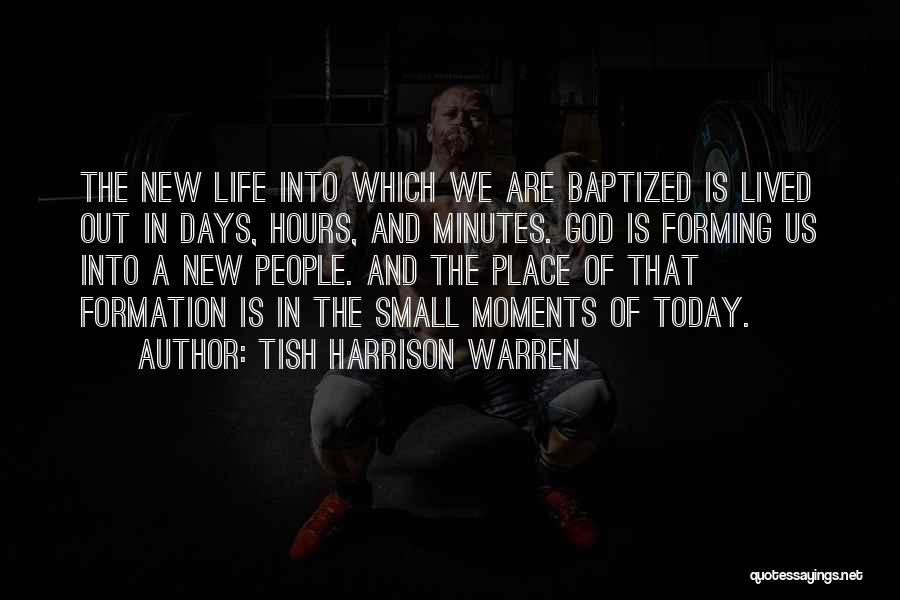 New Life Today Quotes By Tish Harrison Warren