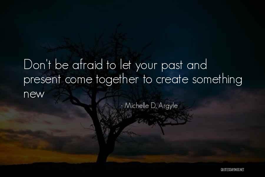 New Life Together Quotes By Michelle D. Argyle