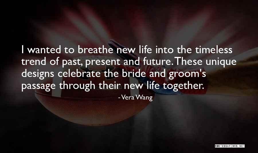 New Life Together Quotes By Vera Wang