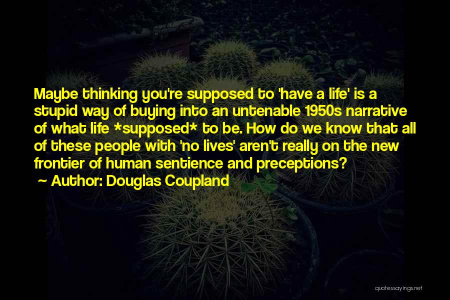 New Life With You Quotes By Douglas Coupland