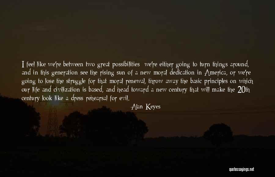 New Look On Life Quotes By Alan Keyes New Look On Life Quotes By Alan Keyes