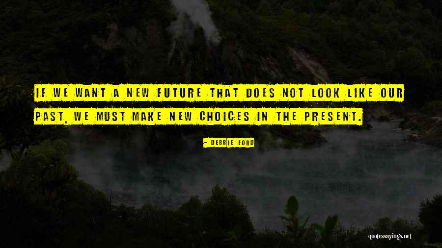 New Looks Quotes By Debbie Ford New Looks Quotes By Debbie Ford